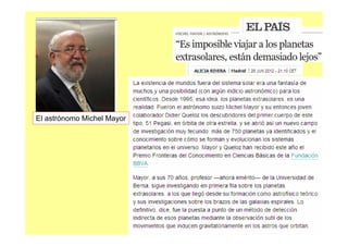 El astrónomo Michel Mayor
 