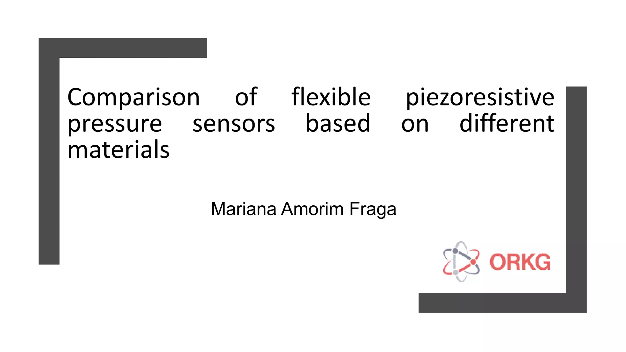 Comparison of flexible piezoresistive pressure sensors based on ...