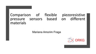 Comparison of flexible piezoresistive pressure sensors based on ...