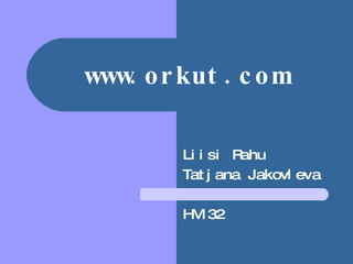 www.orkut.com Liisi Rahu  Tatjana Jakovleva HM 32 