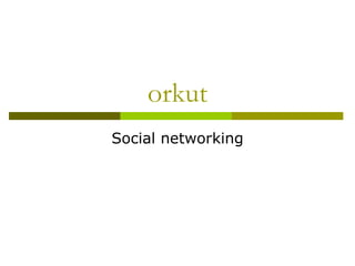 orkut Social networking 