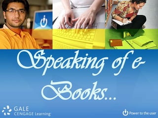 Speaking of e-
 Books...
 