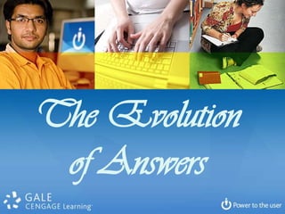 The Evolution
 of Answers
 