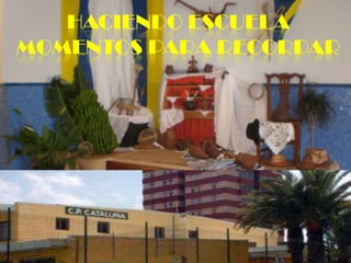 HACIENDO ESCUELA MOMENTOS PARA RECORDAR