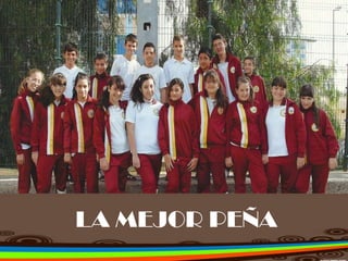 LA MEJOR PEÑA