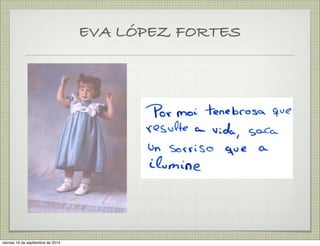 EVA LÓPEZ FORTES 
viernes 19 de septiembre de 2014 
 
