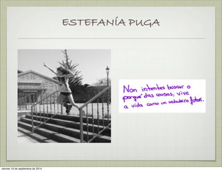 ESTEFANÍA PUGA 
viernes 19 de septiembre de 2014 
 