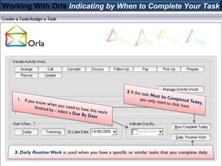 Working With Orla Indicating by When to Complete Your Task
 