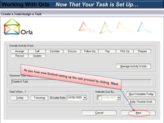 Working With Orla   Now That Your Task is Set Up…
 
