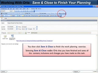 Working With Orla Save & Close to Finish Your Planning
 