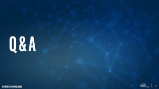 9
Networkplatformsgroup
Q&A
 