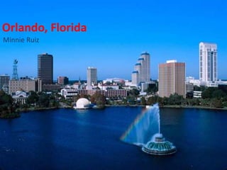 Orlando, Florida
Minnie Ruiz
 