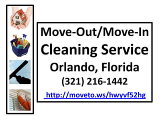 Move-Out/Move-In Cleaning ServiceOrlando, Florida(321) 216-1442http://moveto.ws/hwyvf52hg 