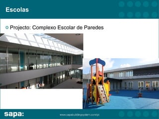 Escolas

o Projecto: Complexo Escolar de Paredes
 
