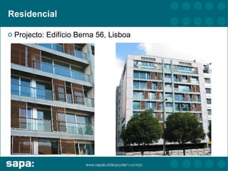 Residencial

o Projecto: Edifício Berna 56, Lisboa
 