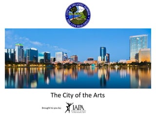 The City of the Arts
Brought to you by:
 