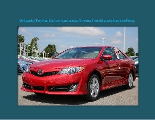 Orlando Toyota Camry and 2014 Toyota Corolla are best-sellers!
 