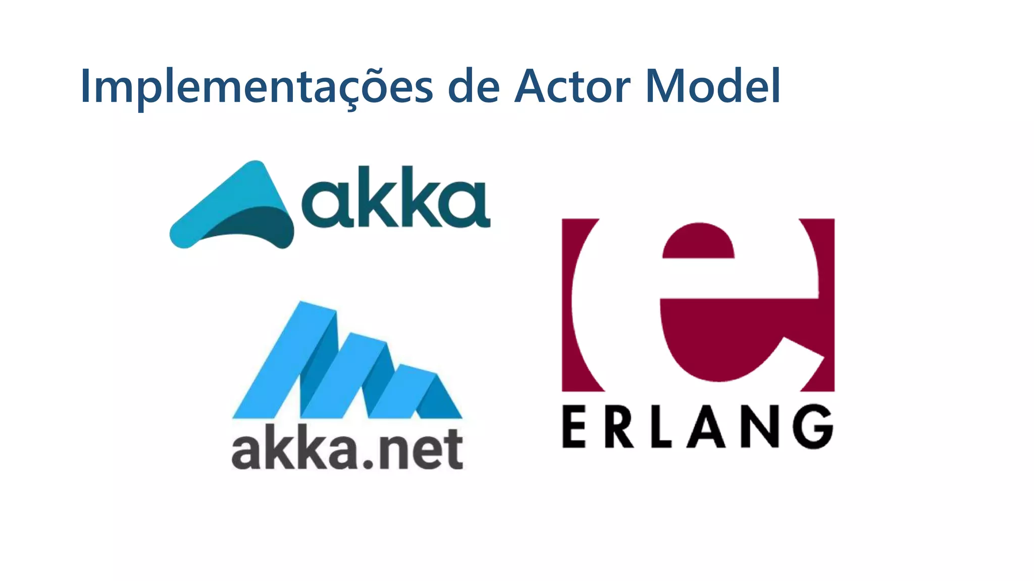 Implementações de Actor Model
 