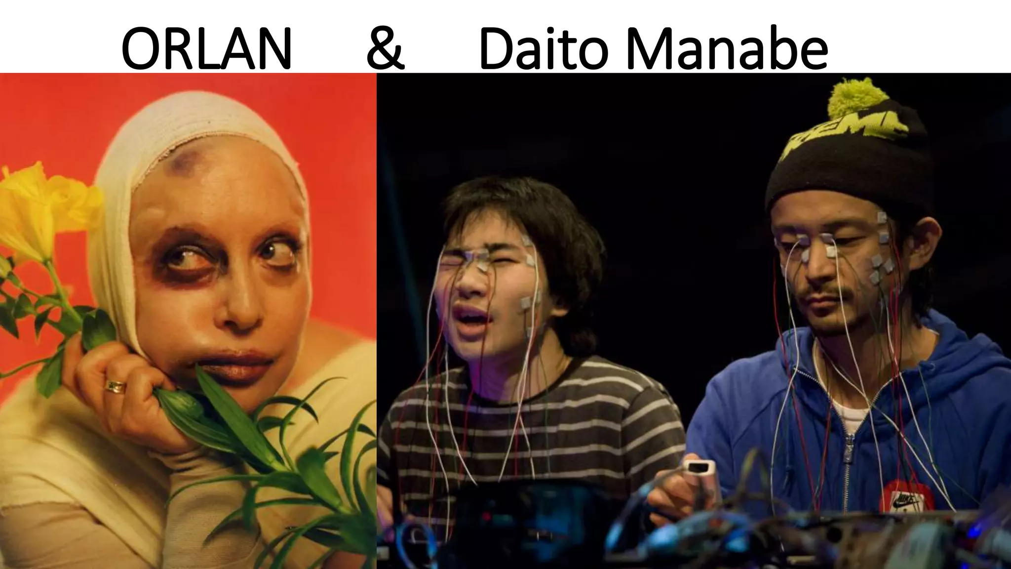 ORLAN & Daito Manabe