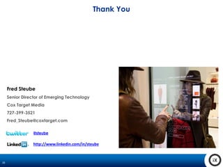 26
Thank You
Fred Steube
Senior Director of Emerging Technology
Cox Target Media
727-399-3521
Fred_Steube@coxtarget.com
@steube
http://www.linkedin.com/in/steube
 