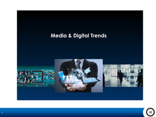 4
Media & Digital Trends
 