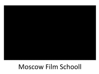 Moscow Film Schooll