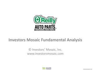 Investors Mosaic Fundamental Analysis

          © Investors’ Mosaic, Inc.
         www.investorsmosaic.com



                                        investorsmosaic.com
 