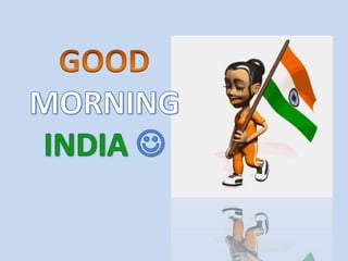 GOOD MORNING INDIA 