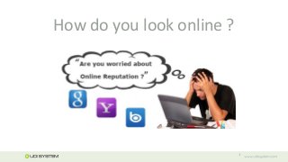 How do you look online ?
1
 