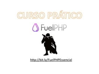 http://bit.ly/FuelPHPEssencial

 