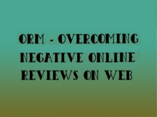 ORM - Overcoming Negative Online Reviews on Web