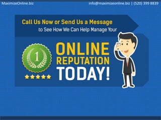 MaximizeOnline.biz info@maximizeonline.biz | (520) 399 8839
 
