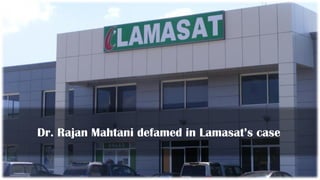 Dr. Rajan Mahtani defamed in Lamasat’s case
 