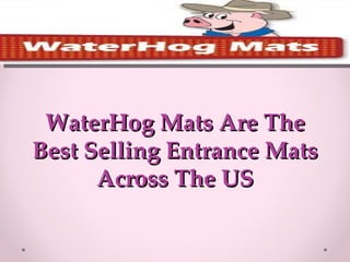 WaterHog Mats Are The Best Selling Entrance Mats Across The US 