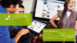 Ivan Marković
MSP Lead
Software Developer at SPAN d.o.o.
ivan.markovic@studentpartner.com
 