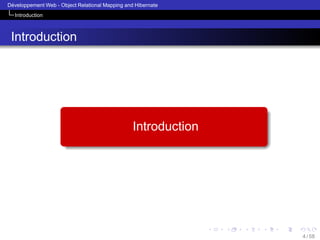 ´
Developpement Web - Object Relational Mapping and Hibernate
Introduction

Introduction

Introduction

4 / 58

 
