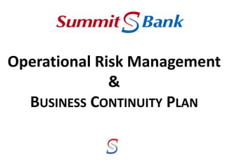 Operational Risk Management
&
BUSINESS CONTINUITY PLAN
 