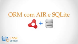 ORM com AIR e SQLite + 