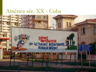 América séc. XX - Cuba 