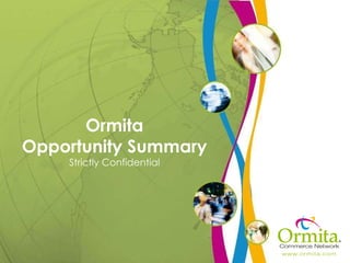 Ormita Opportunity Summary Strictly Confidential 