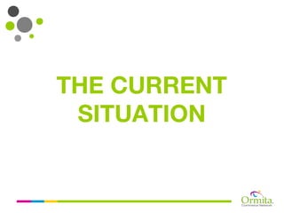 THE CURRENT
 SITUATION
 