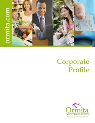 ormita.com




             Corporate
                Profile
 