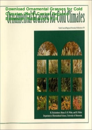 Download Ornamental Grasses for Cold
Climates (North Central Regional
Extension Publication) Full
 