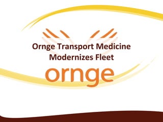 Ornge Transport Medicine
Modernizes Fleet

 