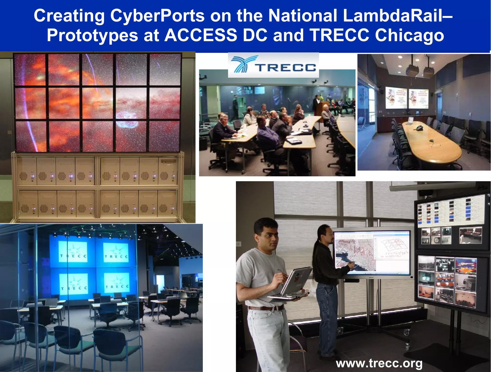 Creating CyberPorts on the National LambdaRail–  Prototypes at ACCESS DC and TRECC Chicago www.trecc.org 