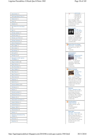 Lágrima Psicodélica: O Rock Que O Pariu 1985                                             Page 30 of 105




                                                                                       ANATHEMA -
   Mercenárias (1)
                                                                                       Aproveitando o
                                                                                       presentão que
   Meshugga Beach Party (1)
                                                                                       meu irmão me
   Metacomet (1)                                                                       deu, resolvi
                                                                          fazer a postagem desta
   Metal (5)                                                              banda, eu ganhei o DVD/CD
                                                                          A Moment In Time. Anathema
   Metallica (4)                                                          é uma banda de Liverp...
                                                                          5 semanas atrás
   Meu Reino Por Uma Sopa (
   29)                                                                    Música Social *
                                                                                        Kurt Vile - “In
   MIA (1)
                                                                                        My Time” [MP3] -
                                                                                        *Kurt Vile* está
   Michael Jackson (1)
                                                                                        lançando um
   Michael Katon (1)                                                                    novo Single 7",
                                                                          *In My Time*, via Matador
   Michael Lee Firkins (2)                                                Records, e a primeira broxura
                                                                          liberada é justamente “In My
   Michael Schenker (2)                                                   Time”, uma beleza. O sing...
                                                                          5 semanas atrás
   Michel Rhapsody (5)
                                                                          Musica Para Tus Orejas
   Mick Jagger (1)                                                        I Like Trains - * He Who Saw
                                                                          The Deep (2010)* MPTO
   Mick Jones (1)
                                                                          MPTO
                                                                          1 mês atrás
   Microdisney (1)

   Microsoft (3)                                                          Instrumentos e
                                                                          Regulagens
   Midnight Oil (2)                                                                     AMPLIFICADOR
                                                                                        FENDER DE
   Migração do PUB Lágrima                                                              VILLE - POUCO
   Psicodélica (1)                                                                      USO,
                                                                                        VALVULAS
   Miguel Cordeiro (26)                                                   ORIGINAIS. R$4250,00
                                                                          Interessados, favor postar
   Mikal Gilmore (1)                                                      comentário.
                                                                          2 meses atrás
   Mike Bloomfield (1)

   Mike Oldfield (1)                                                      Metal is Forevaer
                                                                                        Pantera -
   Mike Oliva (1)                                                                       Cowboys From
                                                                                        Hell (20th
   Mike Terrana (1)                                                                     Anniversary
                                                                                        Deluxe Edition)
   Miles Davis (8)                                                        (2010) - Gênero: Thrash
                                                                          Metal / Groove Metal Origem:
   Militantes (1)                                                         USA Track List: 01. The Will
                                                                          To Survive (Demo) 04:13 02.
   Mind's Eve (1)                                                         Shattered (Demo) 04:47 03.
                                                                          Cowboys From Hell (Dem...
   Minduim Mateus (223)
                                                                          2 meses atrás

   Minotaurus (1)
                                                                          Viamusic
   Miracle (1)                                                            Korzus – Discipline of Hate -
                                                                          O KORZUS é sem dúvida um
   Miranda Lambert (1)                                                    dos principais nomes da
                                                                          história do Metal brasileiro.
   Missing Persons (1)                                                    Formada em 1983, e trazendo
                                                                          uma respeitável discografia
   Mission UK (1)                                                         contando seis álbuns...
                                                                          3 meses atrás
   Missionários do Dízimo (1)

   Modern Mothers (1)                                                     ChrisGoesRock
                                                                          Holiday continues - . *Hi.
   Modest Mouse (1)                                                       Holiday continues, will be
                                                                          back later :-
   Modulo 1000 (1)                                                        )) //ChrisGoesRock*
                                                                          4 meses atrás
   MoizaCartuns (4)
                                                                          Quero Som
   Molotov (1)                                                            Sexy Bitch - David Guetta
                                                                          (feat. Akon) - Lyrics: Yes I can
   Monterrey International Pop
                                                                          see her Cause every girl in
   Festival (1)
                                                                          here wanna be her Oh she’s a
                                                                          diva I feel the same and I
   Montrose (1)
                                                                          wanna meet her They say she
   Morphine (3)                                                           low down It’s just a rumo...
                                                                          5 meses atrás




http://lagrimapsicodelica1.blogspot.com/2010/08/o-rock-que-o-pariu-1985.html                   30/11/2010
 
