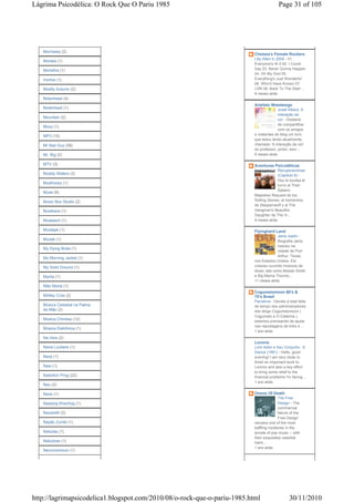 Lágrima Psicodélica: O Rock Que O Pariu 1985                                             Page 31 of 105




   Morrissey (2)
                                                                          Chelsea's Female Rockers
                                                                          Lilly Allen in 2009 - 01.
   Mortais (1)
                                                                          Everyone's At It 02. I Could
   Mortalha (1)                                                           Say 03. Never Gonna Happen
                                                                          04. Oh My God 05.
   mortos (1)                                                             Everything's Just Wonderful
                                                                          06. Who'd Have Known 07.
   Mostly Autumn (2)                                                      LDN 08. Back To The Start ...
                                                                          6 meses atrás
   Motorhead (4)
                                                                          Artefato Webdesign
   Motörhead (1)                                                                        Josef Albers: A
                                                                                        interação da
   Mountain (2)
                                                                                        cor - Gostaria
                                                                                        de compartilhar
   Moxy (1)
                                                                                        com os amigos
   MP3 (15)                                                               e visitantes do blog um livro
                                                                          que estou lendo atualmente,
   Mr Bad Guy (58)                                                        chamado ‘A interação da cor’
                                                                          do professor, pintor, escr...
   Mr. Big (2)                                                            6 meses atrás

   MTV (3)                                                                Aventuras Psicodélicas
                                                                                        Recuperaciones
   Muddy Waters (3)                                                                     (Capítulo 8) -
                                                                                        Hoy le tocaba el
   Mudhoney (1)
                                                                                        turno al Their
                                                                                        Satanic
   Muse (6)
                                                                          Majesties Request de los
   Music Box Studio (2)                                                   Rolling Stones, al homónimo
                                                                          de Steppenwolf y al The
   Musikaos (1)                                                           Hangman's Beautiful
                                                                          Daughter de The In...
   Mustasch (1)                                                           9 meses atrás

   Muxtape (1)                                                            Flyinghard Land
                                                                                        Janis Joplin -
   Muzak (1)                                                                            Biografia Janis
                                                                                        nasceu na
   My Dying Bride (1)
                                                                                        cidade de Port
                                                                                        Arthur, Texas,
   My Morning Jacket (1)
                                                                          nos Estados Unidos. Ela
   My Solid Ground (1)                                                    cresceu ouvindo músicos de
                                                                          blues, tais como Bessie Smith
   Mynta (1)                                                              e Big Mama Thornto...
                                                                          11 meses atrás
   Mão Morta (1)
                                                                          Cogumelomoon 60's &
   Mötley Crüe (2)                                                        70's Brasil
                                                                          Parceiros - Devido a total falta
   Música Celestial na Palma                                              de tempo dos administradores
   da Mão (2)                                                             dos blogs Cogumelomoon (
                                                                          Cogumelo e O-Catarina ),
   Música Chinesa (12)
                                                                          estamos precisando de ajuda
                                                                          nas repostagens de links e ...
   Música Eletrônica (1)
                                                                          1 ano atrás
   Na Veia (2)
                                                                          Loronix
   Nana Lucilane (1)                                                      Lord Astor e Seu Conjunto - E
                                                                          Danca (1961) - Hello, good
   Nanji (1)                                                              evening! I am very close to
                                                                          finish an important work to
   Nasi (1)                                                               Loronix and also a key effort
                                                                          to bring some relief to the
   Natürlich Prog (22)                                                    financial problems I'm facing...
                                                                          1 ano atrás
   Nau (2)

   Nave (1)                                                               Orexis Of Death
                                                                                         The Free
   Nawang Khechog (1)                                                                    Design - The
                                                                                         commercial
   Nazareth (3)                                                                          failure of the
                                                                                         Free Design
   Nação Zumbi (1)                                                        remains one of the most
                                                                          baffling mysteries in the
   Nebulas (1)                                                            annals of pop music -- with
                                                                          their exquisitely celestial
   Nebulose (1)                                                           harm...
                                                                          1 ano atrás
   Necronomicon (1)




http://lagrimapsicodelica1.blogspot.com/2010/08/o-rock-que-o-pariu-1985.html                    30/11/2010
 