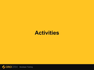 Developer Training
Activities
 