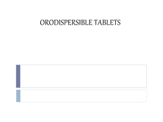 ORODISPERSIBLE TABLETS
 