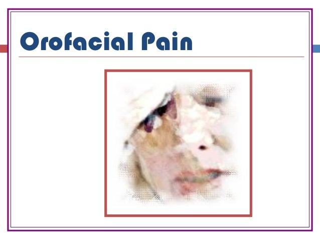 Orofacial Pain - 
